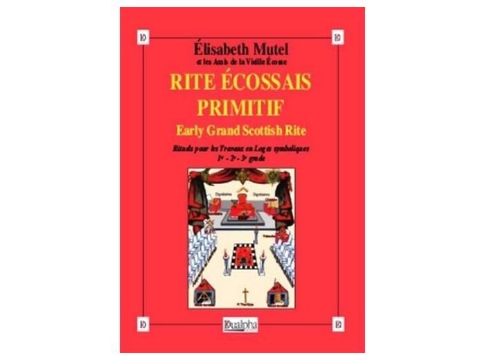 Rite Ecossais Primitif (Early Grand Scottish Rite) - Rite Écossais Primitif (Early Grand Scottish Rite)