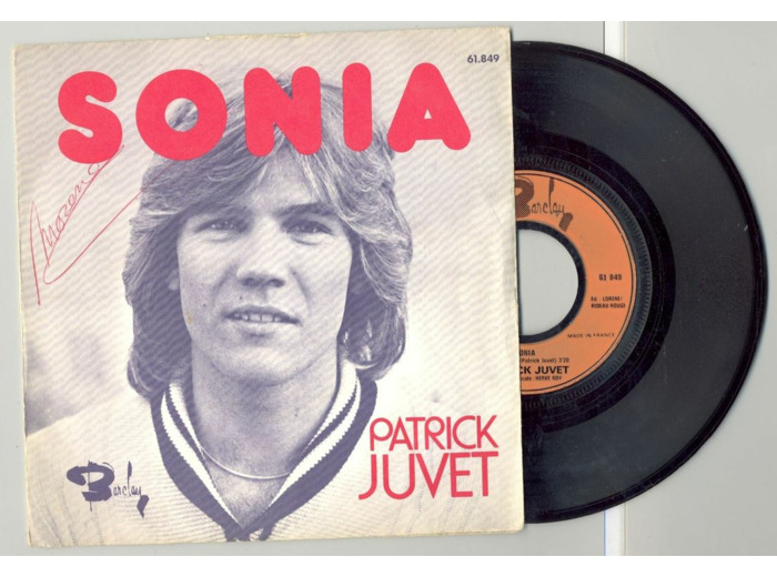 45 Tours PATRICK JUVET "SONIA" / "I WILL BE IN LA"