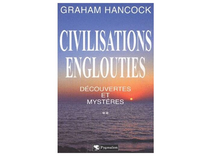 Civilisations englouties : Découvertes et mystères. Tome 2