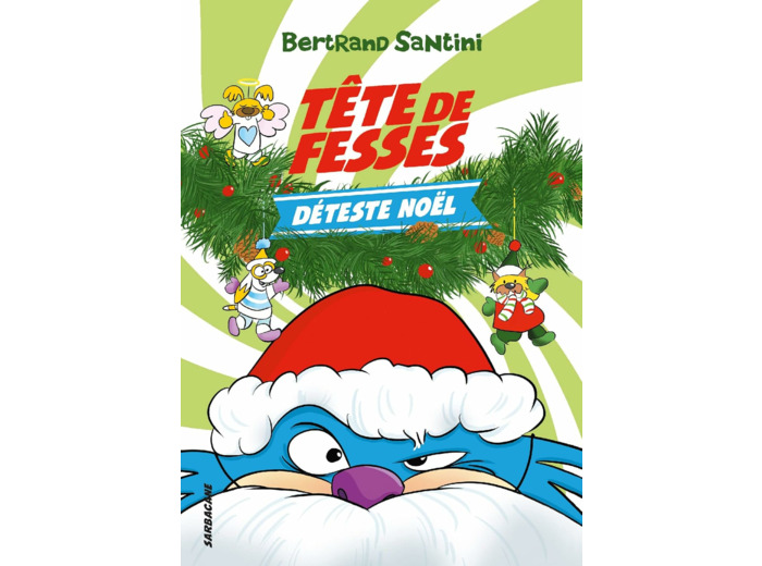 LES AVENTURES DE TETE DE FESSES - T03 - TETE DE FESSES DETESTE NOEL