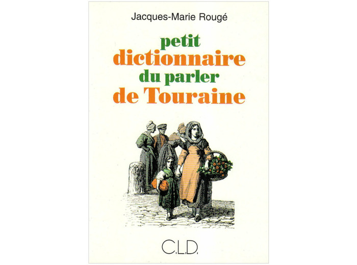 PETIT DICTIONNAIRE DU PARLER DE TOURAINE
