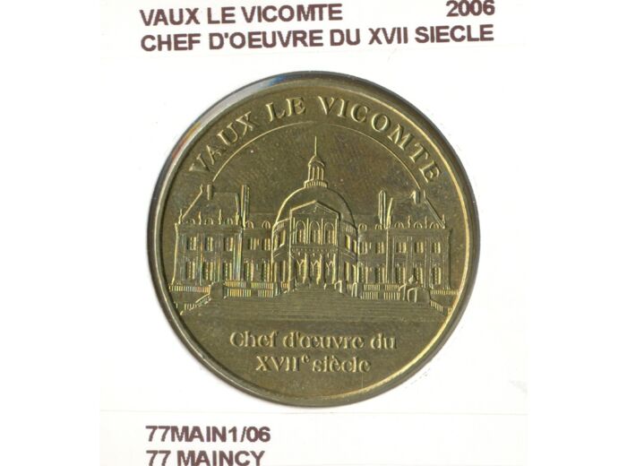 77 MAINCY VAUX LE VICOMTE CHEF D'OEUVRE DU XII SIECLE 2006 SUP-