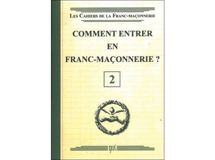 Comment entrer en franc-maçonnerie ? livret 2