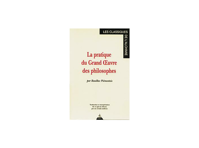 La Pratique du Grand OEuvre des philosophes