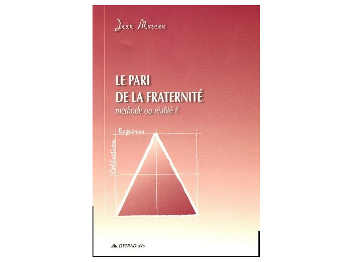 Le pari de la fraternité - Méthode ou réalité ?