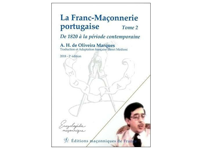 La franc-maçonnerie portugaise. Tome 2, De 1820 à la période contemporaine