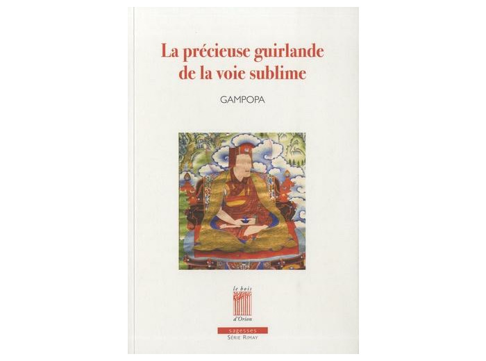 La précieuse guirlande de la voie sublime - Les maximes de la voie yogique du Seigneur Gampopa