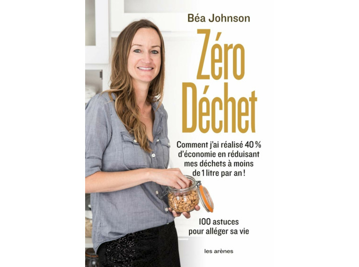ZERO DECHET - 100 ASTUCES POUR ALLEGER SA VIE