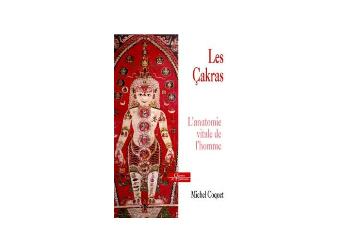 Les Çakras - L'anatomie vitale de l'Homme