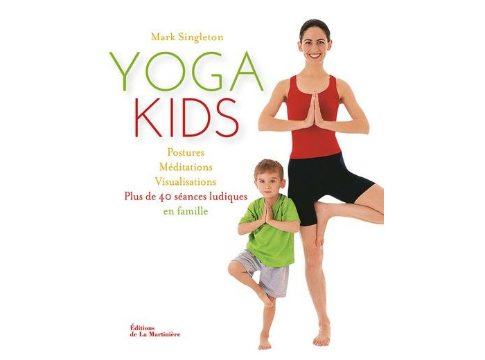 Yoga kids - Postures, méditations, visualisations, plus de 40 séances ludiques en famille