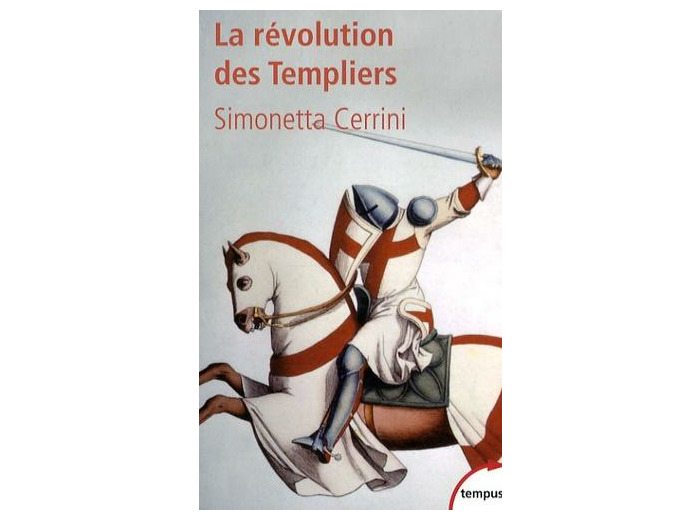 La révolution des Templiers - Une histoire perdue du XIIe siècle