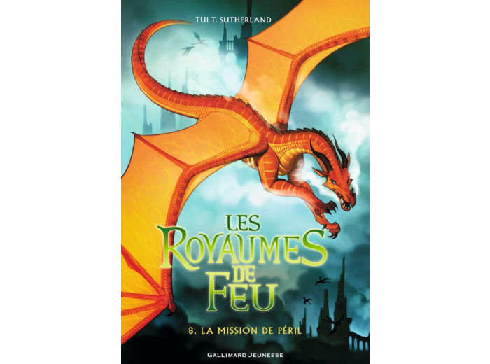 LES ROYAUMES DE FEU, 8 - LA MISSION DE PERIL