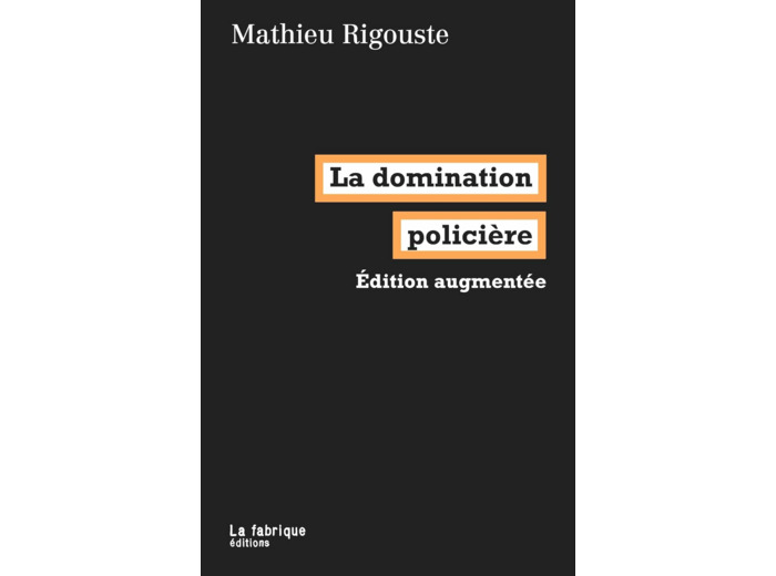 LA DOMINATION POLICIERE - EDITION AUGMENTEE