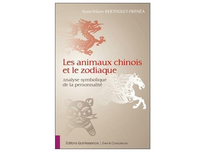 Les animaux chinois et le zodiaque - L'analyse symbolique de la personnalité