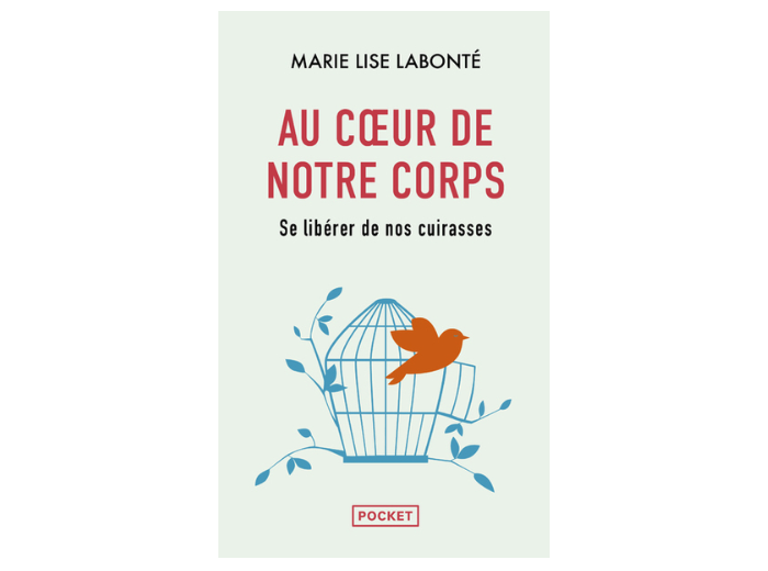 Au coeur de notre corps - Se libérer de nos cuirasses