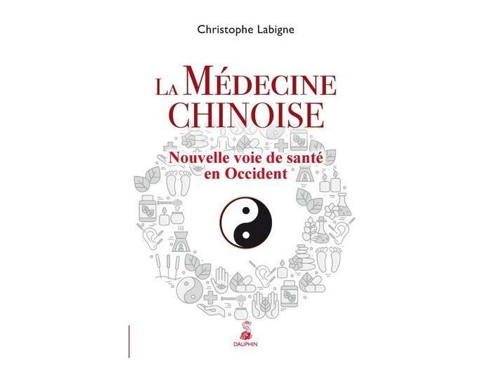 La médecine chinoise - Nouvelle voie de santé en Occident