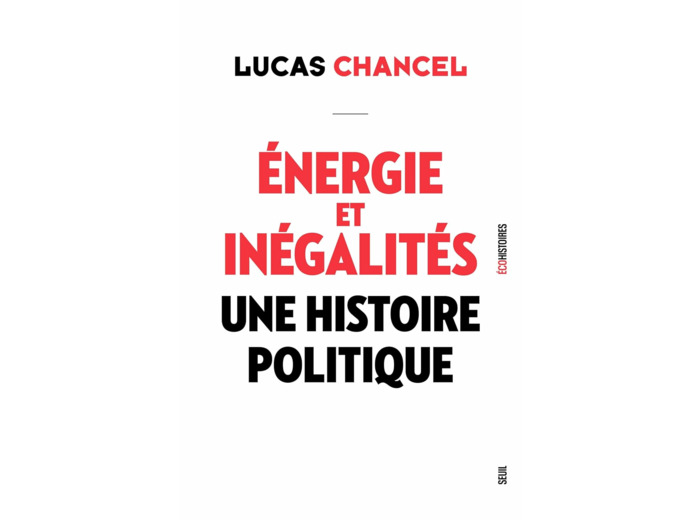 ENERGIE ET INEGALITES - UNE HISTOIRE POLITIQUE