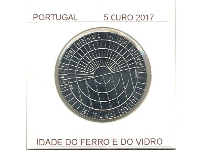 PORTUGAL 2017 5 EURO IDADE DO FERRO E DO VIDRO SUP