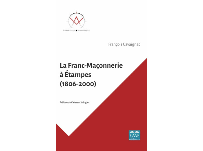 La franc-maçonnerie à Etampes (1806-2000)
