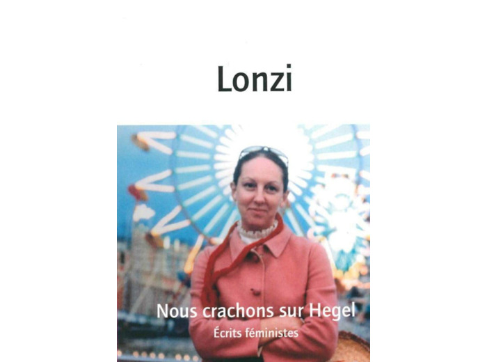 NOUS CRACHONS SUR HEGEL - ET AUTRES TEXTES