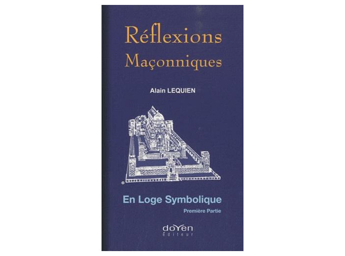 Réflexions maçonniques - En Loge symbolique Tome 1