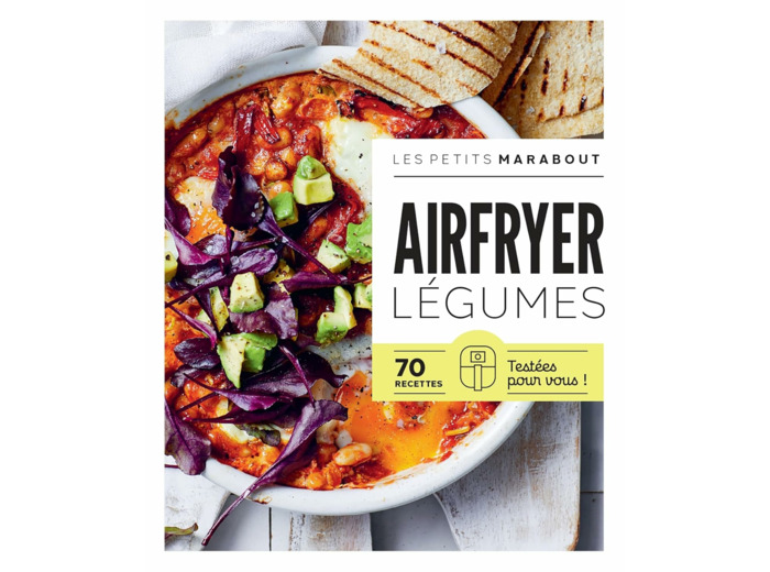 AIRFRYER - LEGUMES - 70 RECETTES TESTEES POUR VOUS !