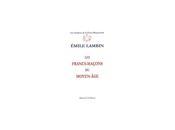 N°5 Émile Lambin Les Francs-Maçons du Moyen-Âge