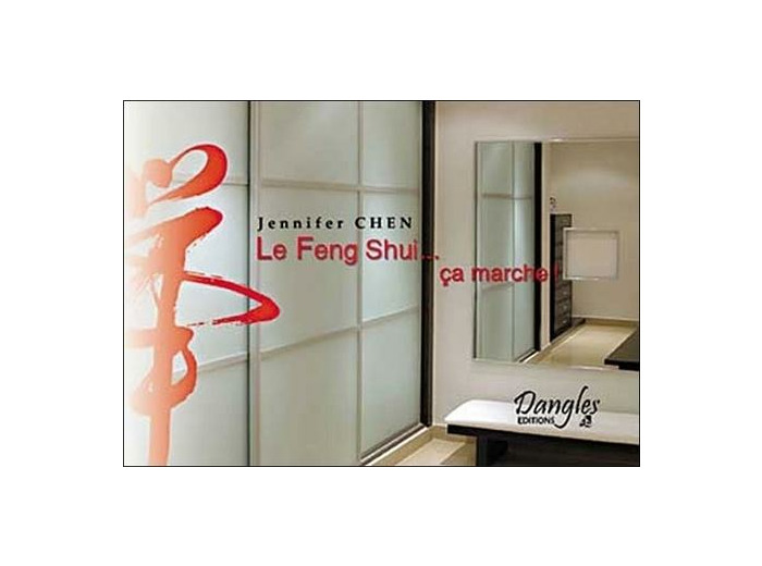 Le Feng Shui... ça marche !