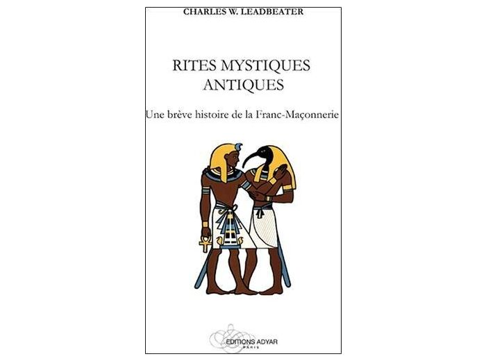 Rites mystiques antiques - Une brève histoire de la franc-maçonnerie