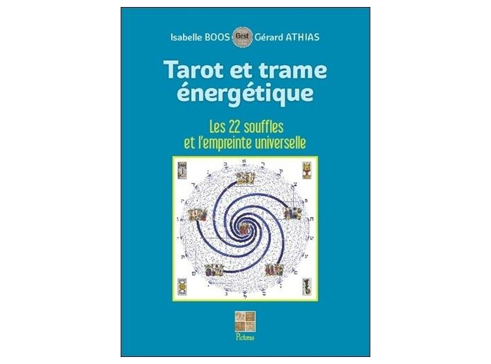 Tarot et trame énergétique - Les 22 souffles et l'empreinte universelle