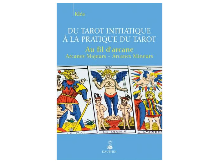 Du tarot initiatique à la pratique du tarot - Au fil d'arcane