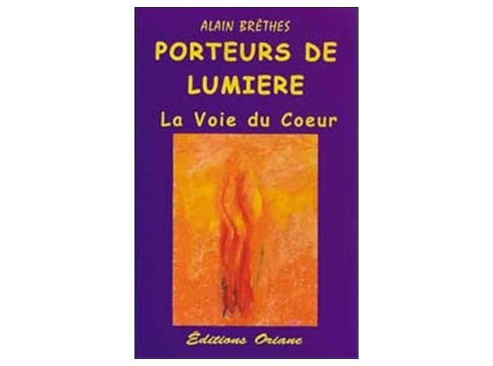 Porteurs de lumière - La Voie du Coeur