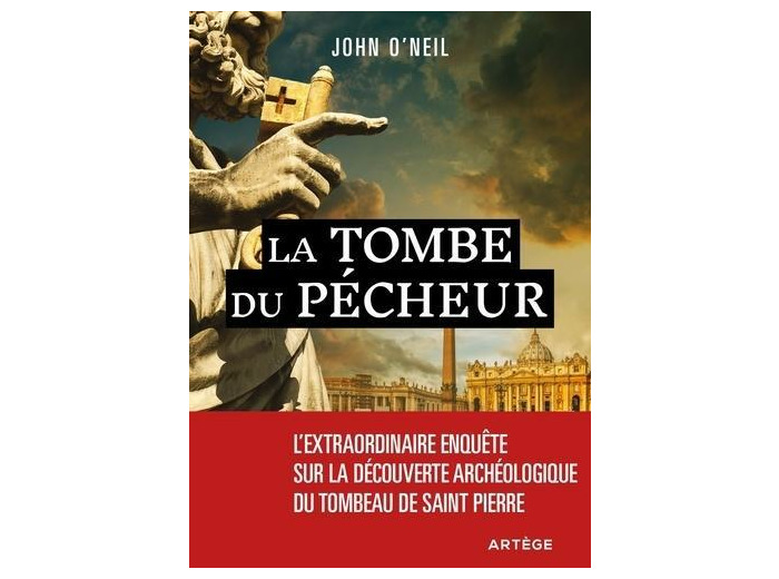 La tombe du pécheur - Au coeur du Vatican, l'extraordinaire enquête sur le tombeau de Pierre -
