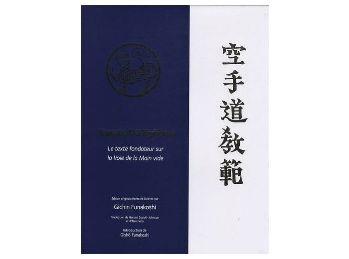 Karate Dô Kyôhan - Le texte fondateur sur la voie de la Main vide