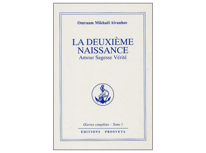 La deuxième naissance - Amour Sagesse Vérité
