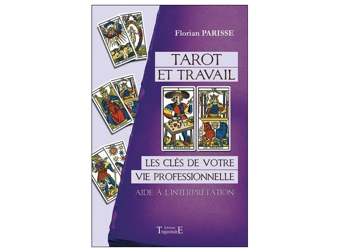 Tarot et travail - Les clés de votre vie professionnelle - Aide à l'interprétation -