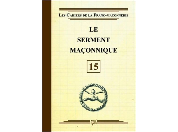 Le serment maçonnique - livret 15