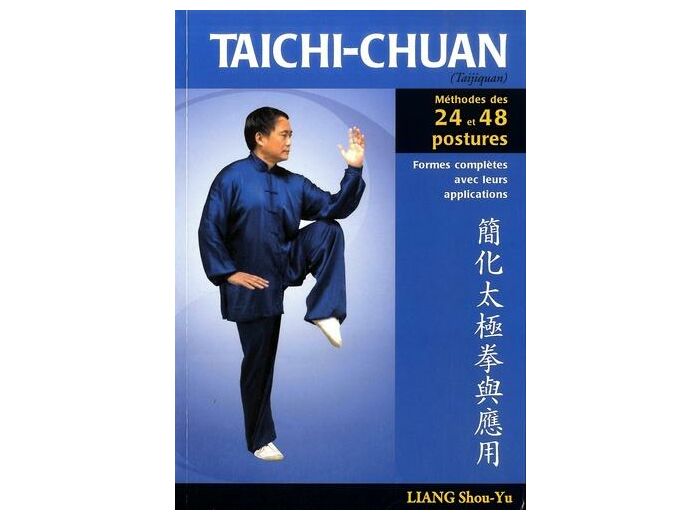 Taïchi-chuan - La méthode des 24 et 48 postures avec applications martiales