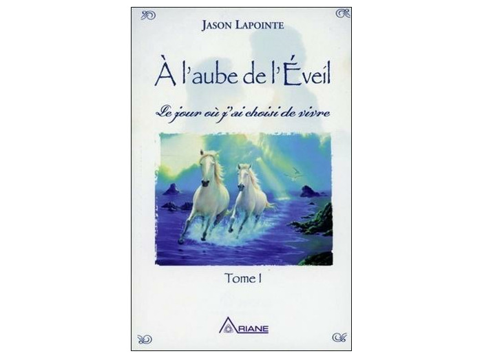 A l'aube de l'éveil - Tome 1, Le jour où j'ai choisi de vivre