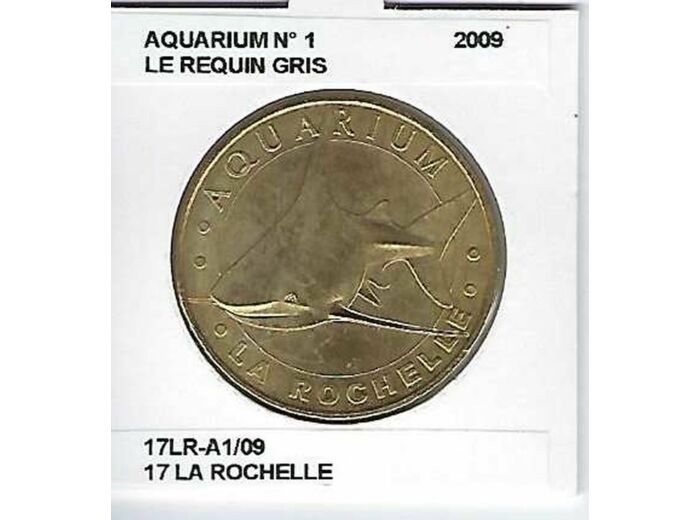 17 LA ROCHELLE AQUARIUM NUMERO 1 LE REQUIN GRIS 2009 SUP-