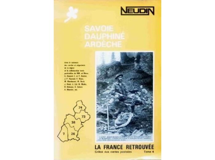 NEUDIN Tome 4 Savoie Dauphine Ardeche La France Retrouvee en cartes postales