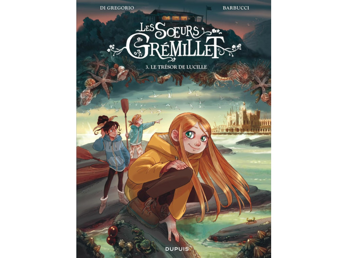 LES SOEURS GREMILLET - TOME 3 - LE TRESOR DE LUCILLE
