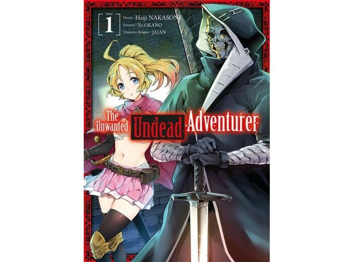 The Unwanted Undead Adventurer - Tome 1