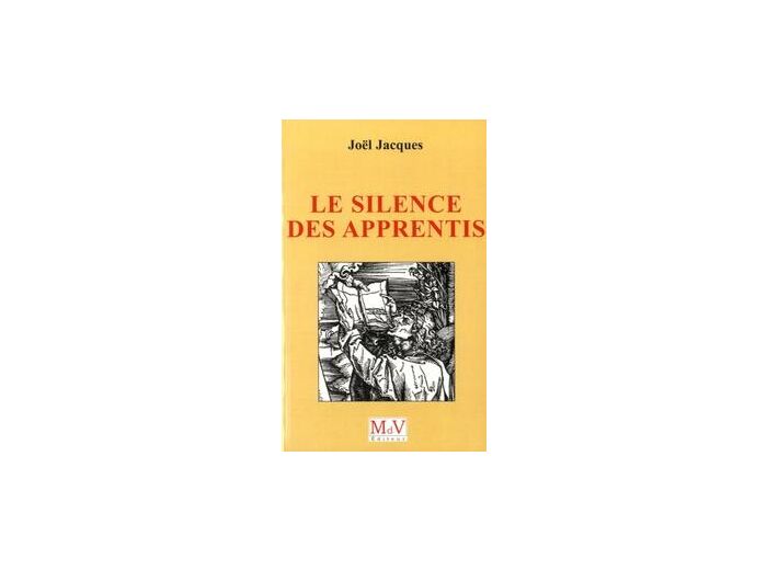 Joël Jacques, Le Silence des Apprentis