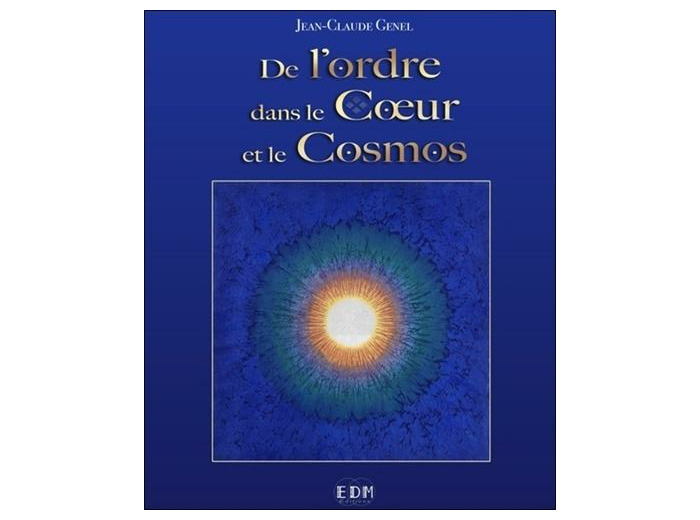 De l'ordre dans le coeur et le cosmos