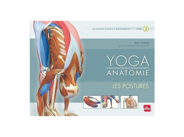 Yoga Anatomie - Tome 2, Les postures