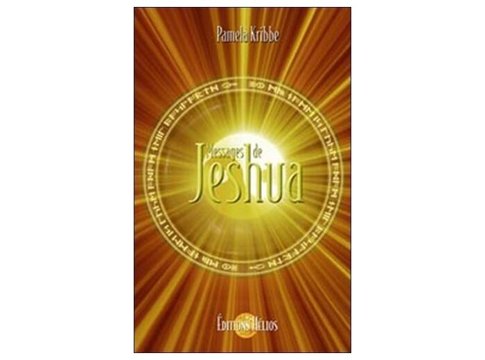 Messages de Jeshua - La Conscience de Christ dans une Ere Nouvelle
