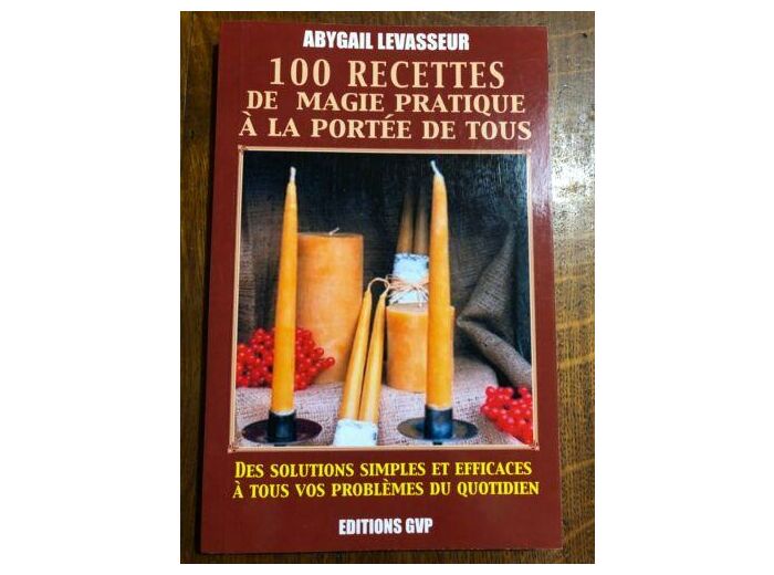 100 RECETTES DE MAGIE A LA PORTEE DE TOUS
