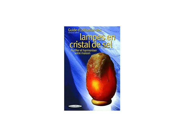 Guide d'utilisation des lampes en cristal de sel