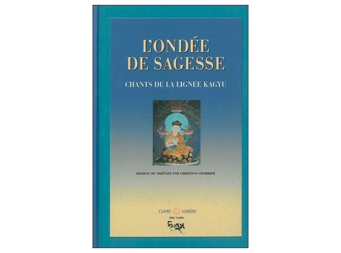 L'ondée de sagesse - Chants de la Lignée Kagyu